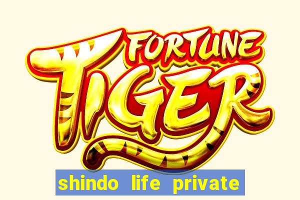 shindo life private server codes